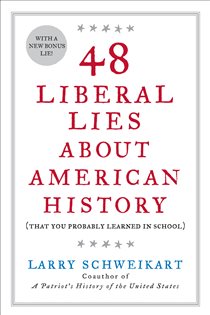 Book cover: 48 Liberal Lies About American History, by Larry Schweikart (preview)
