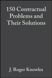 Book cover: 150 Contractual Problems and Their Solutions, by J. Roger Knowles (preview)