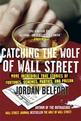 Book cover: Catching the Wolf of Wall Street (Book 2 of The Wolf of Wall Street) by Jordan Belfort (preview)