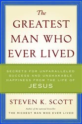 Book cover: The Greatest Man Who Ever Lived, by Steven K. Scott (preview)