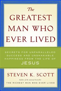 Book cover: The Greatest Man Who Ever Lived, by Steven K. Scott (preview)