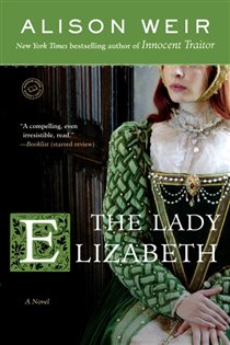 Book cover: The Lady Elizabeth, by Alison Weir (preview)