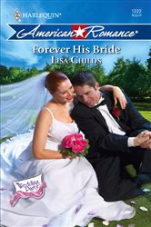 Book cover: Forever His Bride (Book 6 of The Wedding Party) by Lisa Childs (preview)