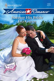 Book cover: Forever His Bride (Book 6 of The Wedding Party) by Lisa Childs (preview)