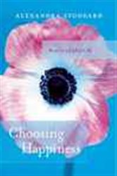 Book cover: Choosing Happiness, by Alexandra Stoddard (preview)