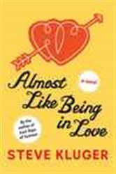 Book cover: Almost Like Being in Love, by Steve Kluger (preview)