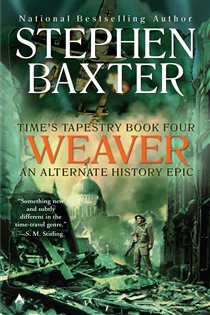 Book cover: Weaver (Book 4 of Time's Tapestry) by Stephen Baxter (preview)