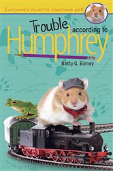 Book cover: Trouble According to Humphrey (Book 3 of Humphrey) by Betty G. Birney (preview)