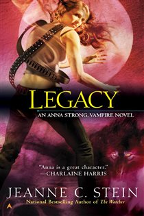 Book cover: Legacy (Book 4 of "An Anna Strong, Vampire Novel") by Jeanne C. Stein (preview)