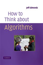 Book cover: How to Think About Algorithms, by Jeff Edmonds (preview)
