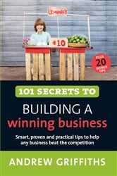 Book cover: 101 Secrets to Building a Winning Business, by Andrew Griffiths (preview)
