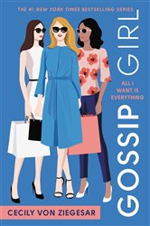 Book cover: Gossip Girl: All I Want Is Everything (Book 3 of Gossip Girl) by Cecily von Ziegesar (preview)