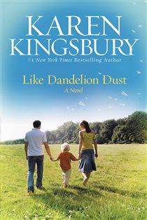 Book cover: Like Dandelion Dust, by Karen Kingsbury (preview)