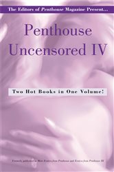 Book cover: Penthouse Uncensored IV (Book 4 of Penthouse Adventures) by Penthouse International (preview)