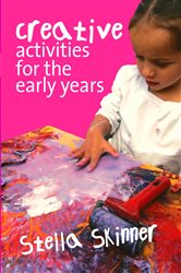Creative Activities for the Early Years