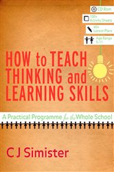 How to Teach Thinking and Learning Skills: A Practical Programme for the Whole School