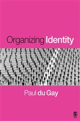 Organizing Identity: Persons and Organizations after theory