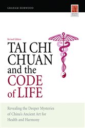 Book cover: Tai Chi Chuan and the Code of Life, by Graham Horwood (preview)