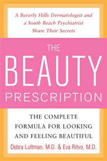 Book cover: The Beauty Prescription: The Complete Formula for Looking and Feeling Beautiful, by Debra Luftman (preview)