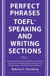 Book cover: Perfect Phrases for the TOEFL Speaking and Writing Sections, by Roberta Steinberg (preview)