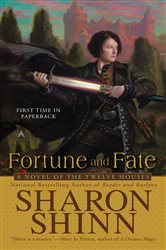 Book cover: Fortune and Fate (Book 5 of A Twelve Houses Novel) by Sharon Shinn (preview)