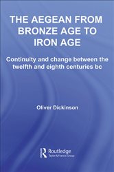 Book cover: The Aegean from Bronze Age to Iron Age, by Oliver Dickinson (preview)