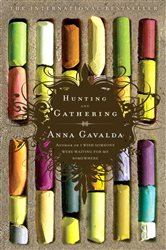 Book cover: Hunting and Gathering, by Anna Gavalda (preview)