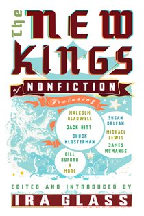 Book cover: The New Kings of Nonfiction, by Ira Glass (preview)