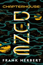 Book cover: Chapterhouse: Dune (Book 6 of Dune) by Frank Herbert (preview)