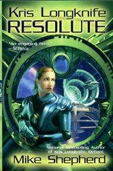 Book cover: Kris Longknife: Resolute (Book 4 of Kris Longknife) by Mike Shepherd (preview)