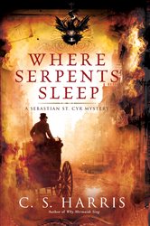 Book cover: Where Serpents Sleep (Book 4 of Sebastian St. Cyr Mystery) by C. S. Harris (preview)