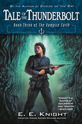 Book cover: Tale of the Thunderbolt (Book 3 of Vampire Earth) by E.E. Knight (preview)