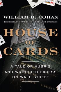 Book cover: House of Cards, by William D. Cohan (preview)
