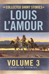 Book cover: The Collected Short Stories of Louis L'Amour, by Louis L'Amour (preview)