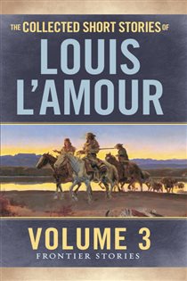 Book cover: The Collected Short Stories of Louis L'Amour, by Louis L'Amour (preview)