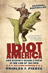 Book cover: Idiot America, by Charles P. Pierce (preview)