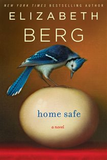 Book cover: Home Safe, by Elizabeth Berg (preview)