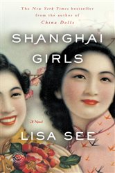 Book cover: Shanghai Girls (Book 1 of Shanghai Girls) by Lisa See (preview)