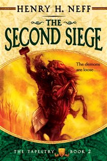 Book cover: The Second Siege (Book 2 of The Tapestry) by Henry H. Neff (preview)