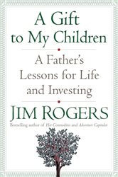 Book cover: A Gift to My Children, by Jim Rogers (preview)