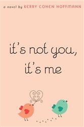 Book cover: It's Not You, It's Me, by Kerry Cohen Hoffmann (preview)