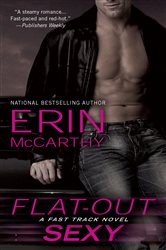 Book cover: Flat-Out Sexy (Book 1 of Fast Track) by Erin McCarthy (preview)