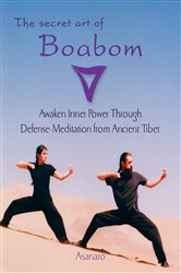 The Secret Art of Boabom: Awaken Inner Power Through Defense-Meditation from Ancient TibetMeditation from Ancient Tibet