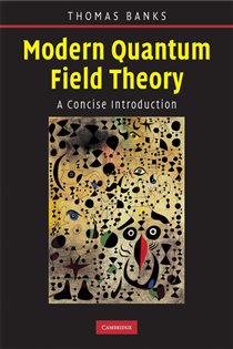 Book cover: Modern Quantum Field Theory, by Tom Banks (preview)
