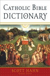 Book cover: Catholic Bible Dictionary, edited by Scott Hahn (preview)
