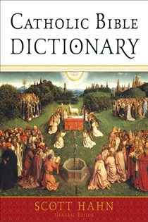 Book cover: Catholic Bible Dictionary, edited by Scott Hahn (preview)