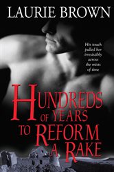 Book cover: Hundreds of Years to Reform a Rake, by Laurie Brown (preview)