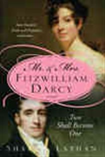 Book cover: Mr. & Mrs. Fitzwilliam Darcy: Two Shall Become One, by Sharon Lathan (preview)