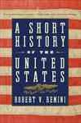 Book cover: A Short History of the United States, by Robert V. Remini (preview)