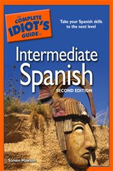 Book cover: The Complete Idiot's Guide to Intermediate Spanish, 2nd Edition, by Steven Hawson (preview)